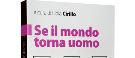 21/3: “Se il mondo torna uomo” con Lidia Cirillo