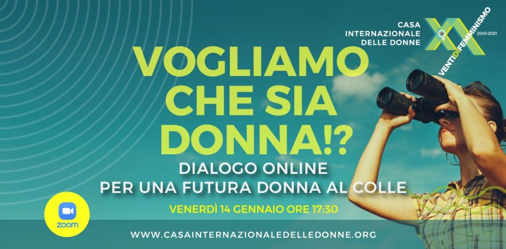"Vogliamo che sia donna!?" Dialogo on line per una futura donna al Colle organizzato dalla Casa Internazionale delle Donne di Roma @ Casa internazionale delle Donne Roma