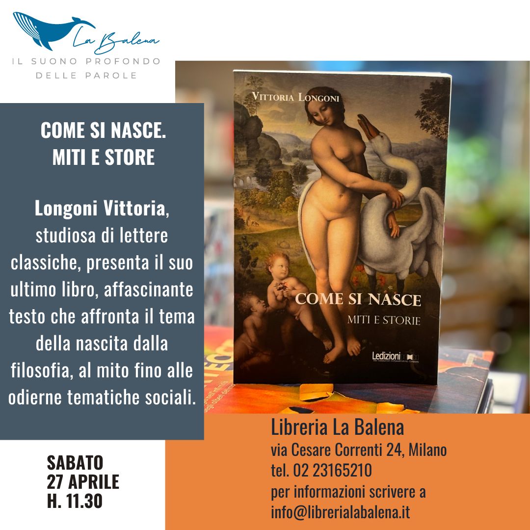 Presentazione del libro di Vittoria Longoni “Come si nasce - miti e storie” @ Libreria La Balena